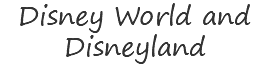 Disney World and Disneyland